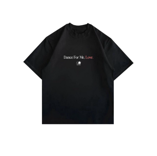 F:T Dance For Me Love Tee
